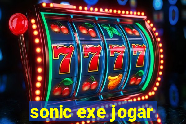 sonic exe jogar